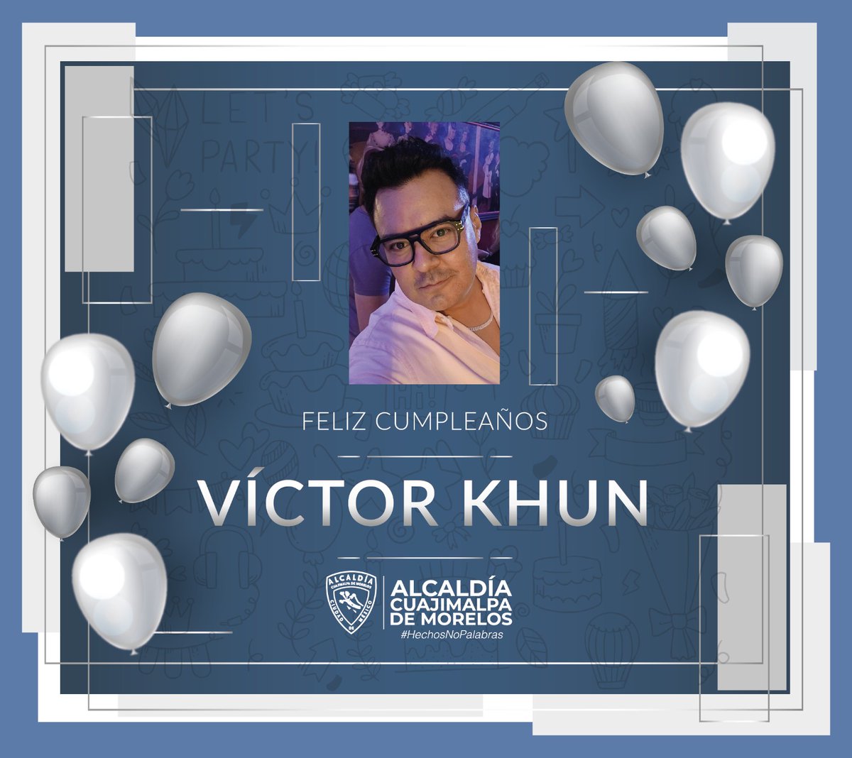 La alcaldía Cuajimalpa de Morelos felicita a Víctor Khun, con motivo de su cumpleaños ¡Muchas felicidades Víctor!
