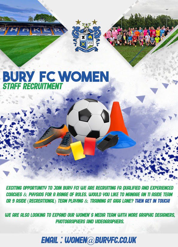 We are also recruiting for a number of roles… ‼️ Managers/coaches/goalkeeping coaches across our women’s section (11 and 9 aside) ‼️ Physiotherapists ‼️ Media teams (photographers, graphic designers, reporters, etc) Email : women@buryfc.co.uk to express your interest