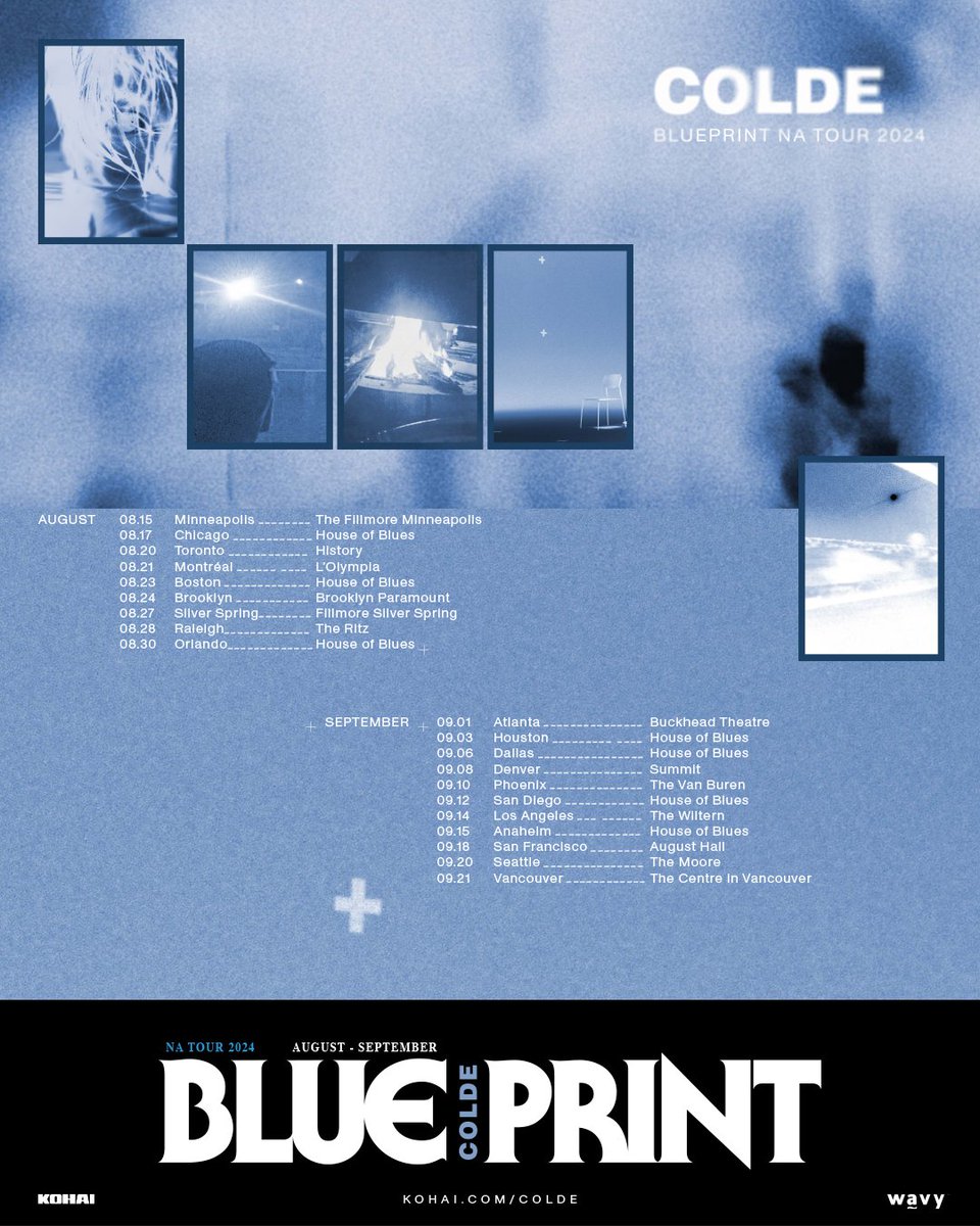 Colde BLUEPRINT TOUR | North America 2024

tickets on-sale Friday, May 3 | 10 AM local

kohai.com/colde