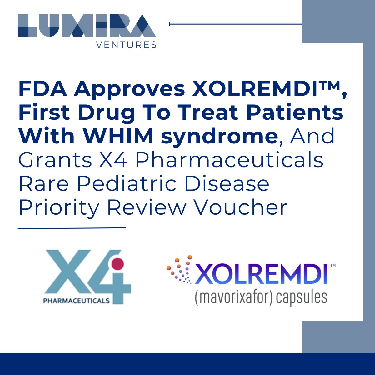Lumira Ventures (@lumiraventures) on Twitter photo Significant milestone day for the #WHIMsyndrome community as the <a href="/US_FDA/">U.S. FDA</a> has approved <a href="/X4Pharma/">X4 Pharmaceuticals</a> XOLREMDI™ (mavorixafor capsules), the first drug indicated for patients with WHIM syndrome! Congratulations to the X4 team on this breakthrough achievement!  
bit.ly/3y4VIB Significant milestone day for the #WHIMsyndrome community as the <a href="/US_FDA/">U.S. FDA</a> has approved <a href="/X4Pharma/">X4 Pharmaceuticals</a> XOLREMDI™ (mavorixafor capsules), the first drug indicated for patients with WHIM syndrome! Congratulations to the X4 team on this breakthrough achievement!  
bit.ly/3y4VIB