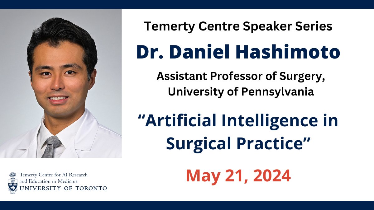 📣 Dr. Daniel Hashimoto (@Laparoscopes) from the University of Pennsylvania (@pennsurgery) 🗣️ #ArtificialIntelligence in #Surgical Practice 📆 May 21 (Tue.) • 12pm to 1pm ET 📍 Zoom 🔗 tcairem.utoronto.ca/news/temerty-c…