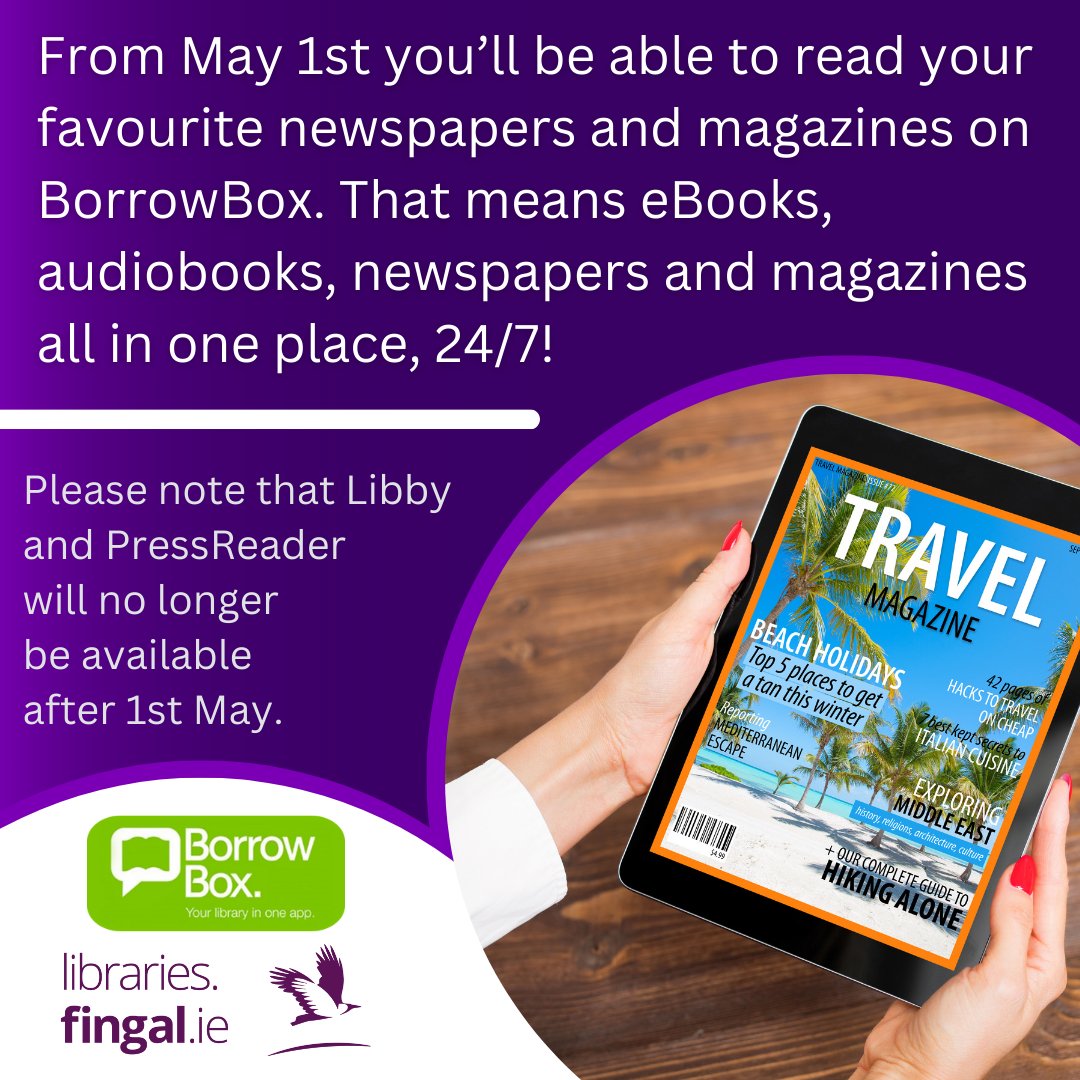 From May 1st you’ll be able to read your favourite newspapers and magazines on BorrowBox. That means eBooks, audiobooks, newspapers and magazines all in one place, 24/7! Please note that Libby and PressReader will no longer be available after 1st May. #FingalLibraries