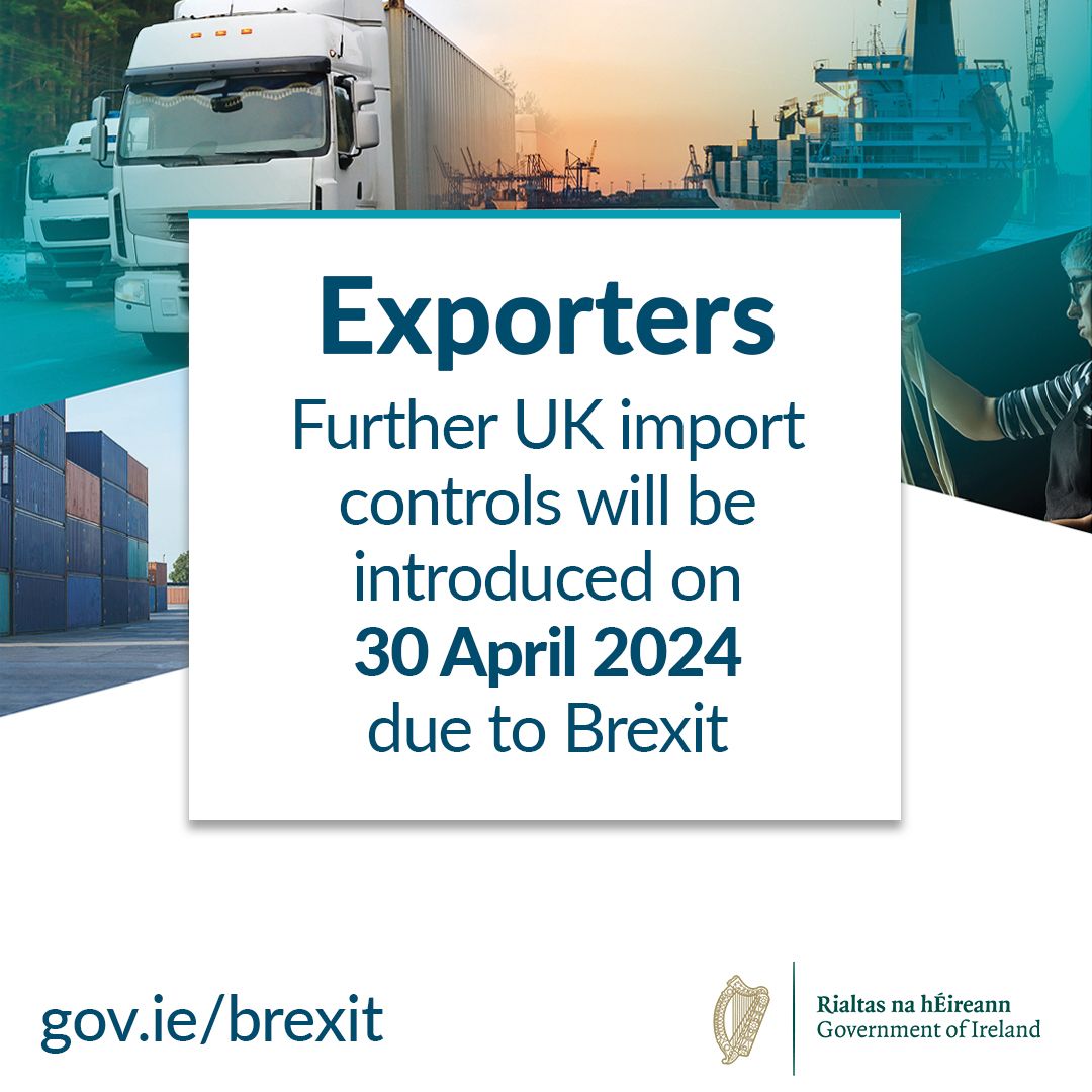 Exporters The second phase of the UK Border Target Operating Model import controls will be introduced on 30 April. For more information visit Gov.ie/Brexit