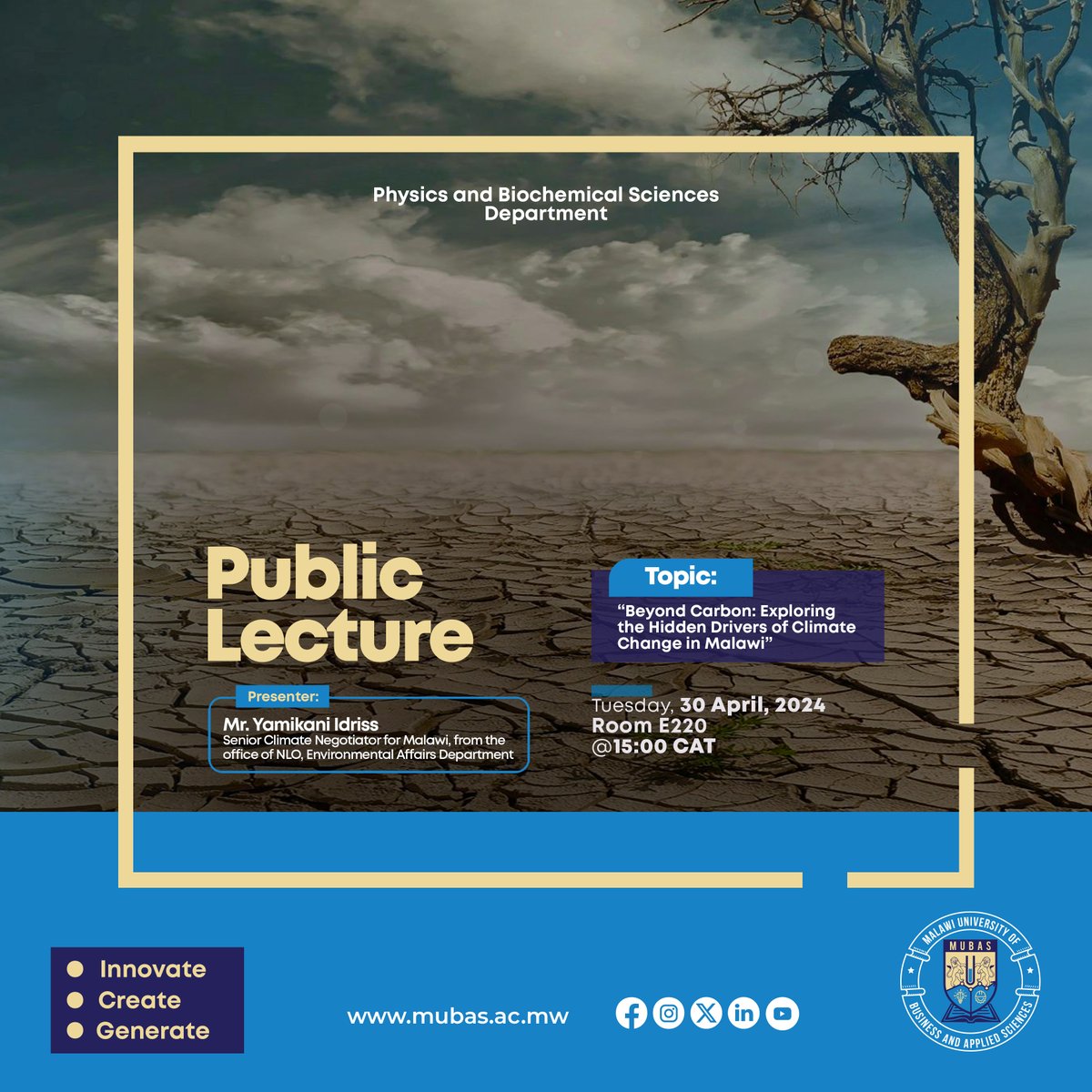 MUBAS is pleased to invite staff, students and the general public to an open lecture on the topic 'Beyond Carbon: Exploring the Hidden Drivers of Climate Change in Malawi' 📅 30 April, 2024 🕒 15:00 CAT 📍 Room E220 #TheHomeOfInnovation #JoinMUBAS #Innovate #Create #Generate