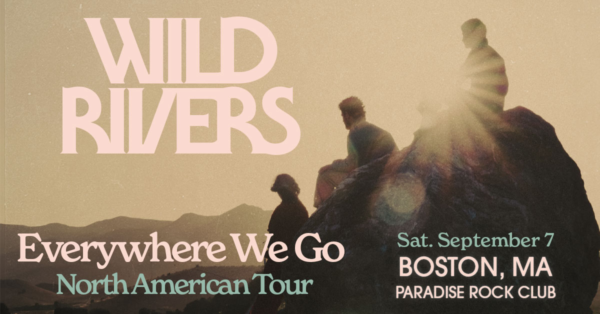 JUST ANNOUNCED! 💧 @wildrivers' Everywhere We Go North American Tour stops at the Paradise Rock Club on Saturday, September 7! 🎟 On Sale | 5/3 | 10am More info here: bit.ly/3xXFEBe