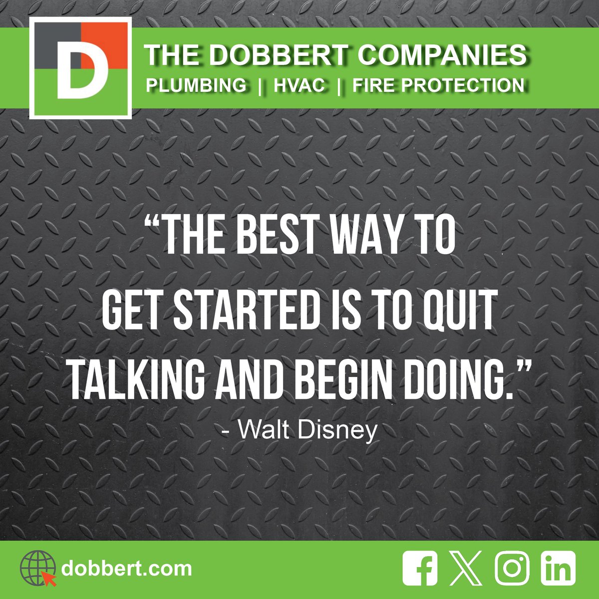 Motivational Monday...

“The best way to get started is to quit talking and begin doing.” - Walt Disney

#dobbert #dobbertcos #HVAC #plumbing #fireprotection #motivation #begindoing