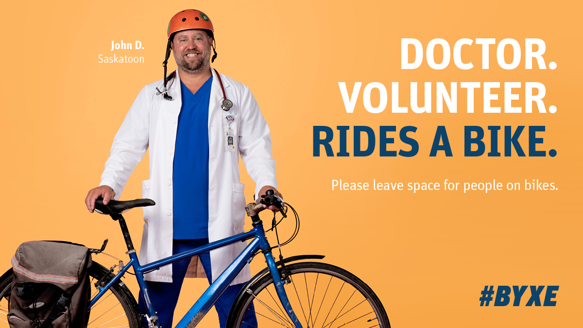 You don’t need a 📝prescription to drive with care 🚗💗. When you see physician John biking around Saskatoon, slow down and leave some ↔️ space. #BYXE 🚴