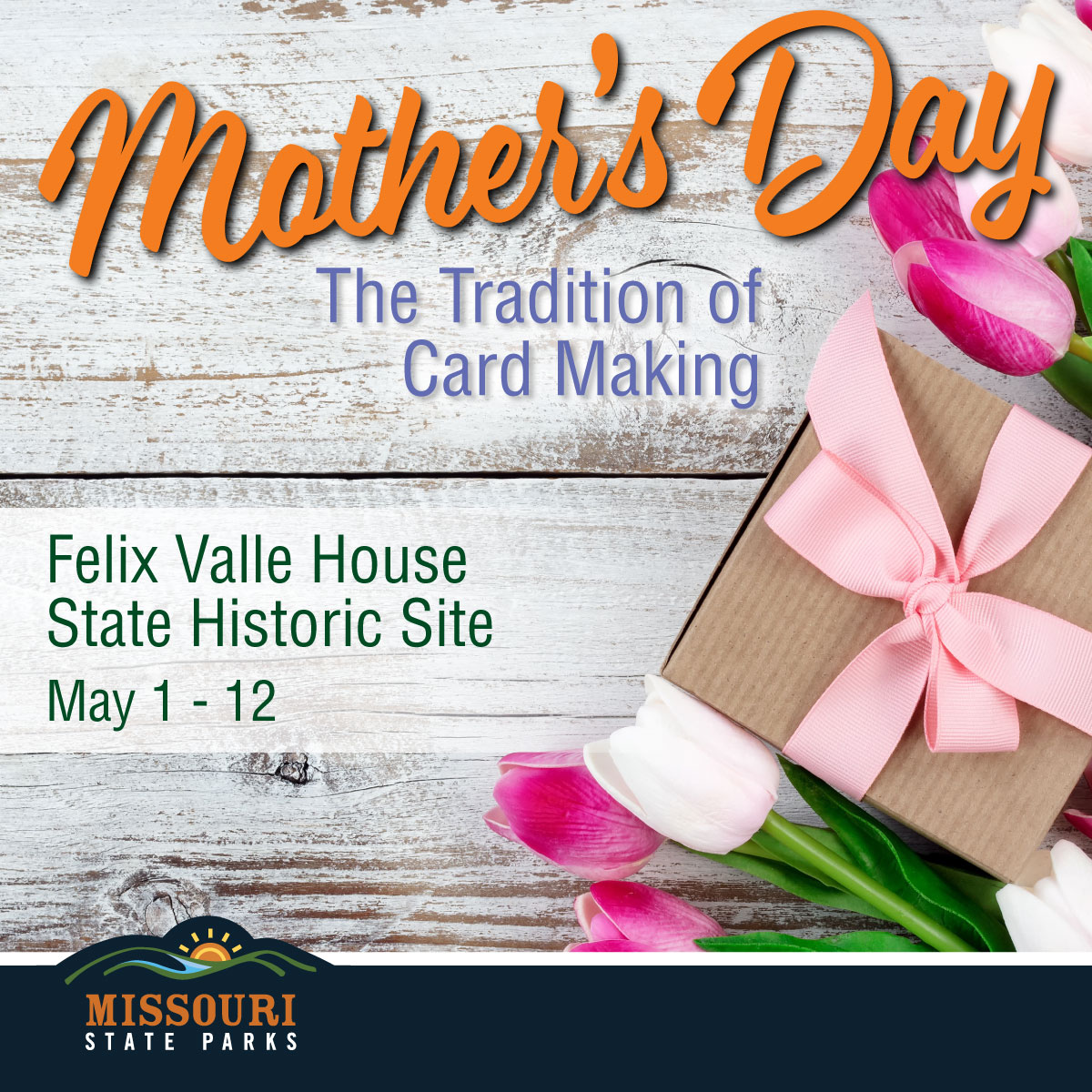 Create a history-inspired homemade Mother’s Day card at Felix Vallé House State Historic Site. Learn more about this free event at ow.ly/EwOo50Rorjm.