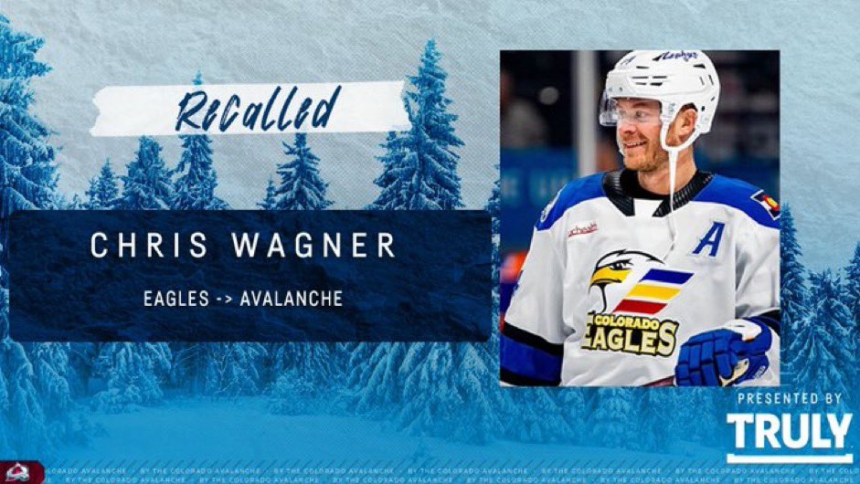 NEWS: The Avalanche have recalled forward Chris Wagner from the Eagles.