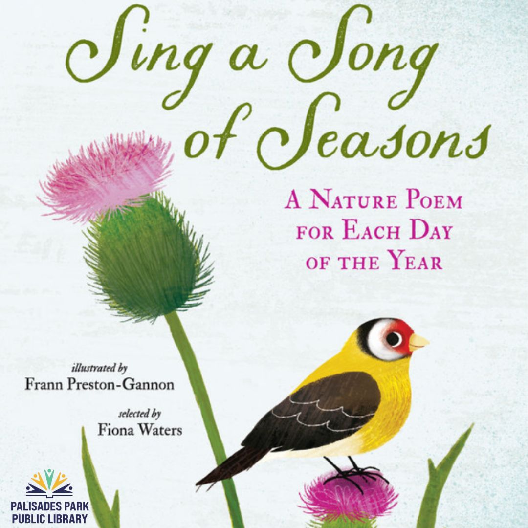 #BookoftheDay:
'Sing a Song of Seasons : a Nature Poem for Each Day of the Year' A lavishly illustrated collection of 366 nature poems -- one for every day of the year. Available: bccls.org
 #NationalPoetryMonth #poeminyourpocketday #bccls #palisadesparkpubliclibary