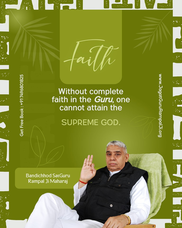 #GodNightMonday #जगत_उद्धारक_संत_रामपालजी faith Without complete faith in the Guru, one cannot attain the SUPREME GOD. To know more, download our Official App 'Sant Rampal Ji Maharaj'.