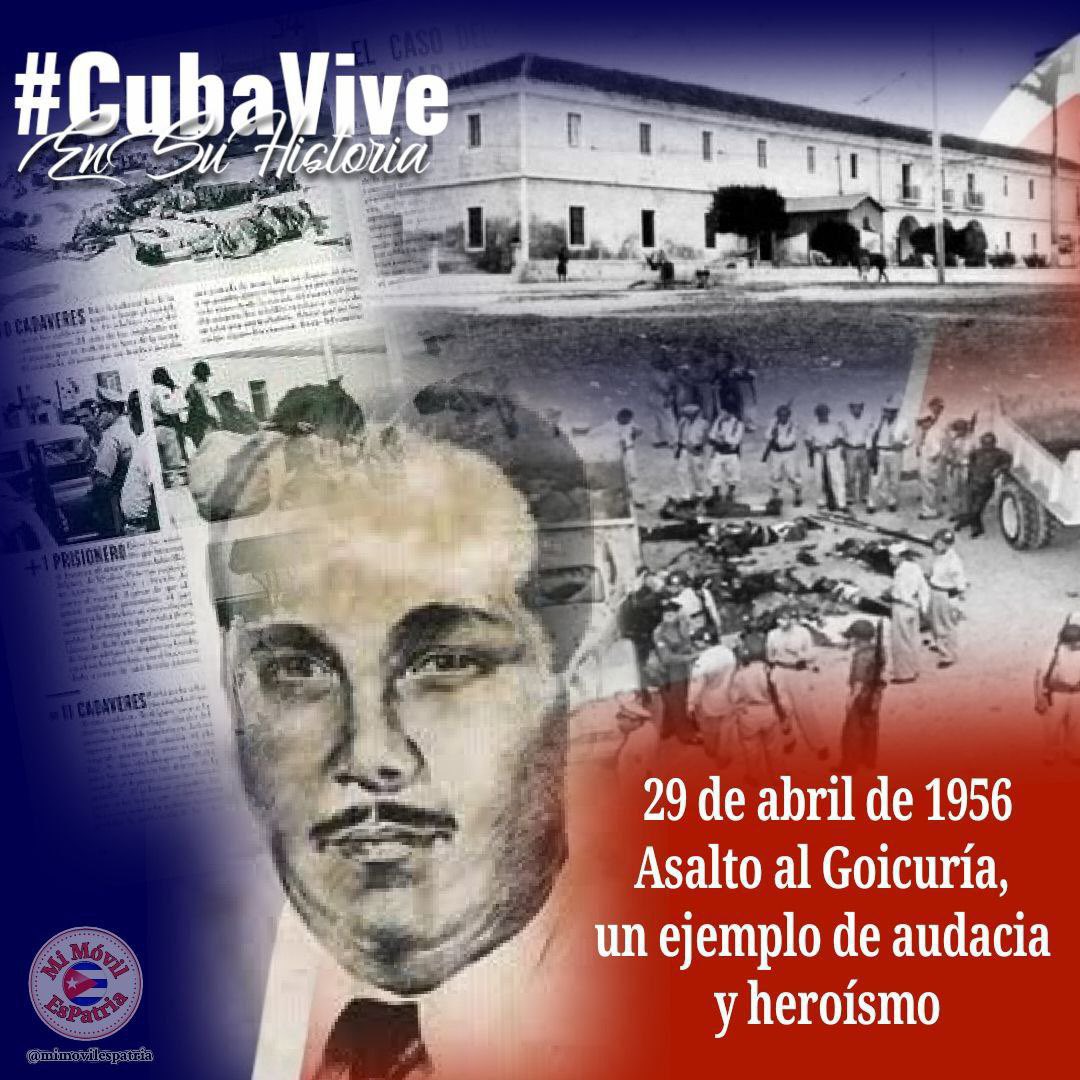 29 de abril de 1956. Asalto al Goicuría, un ejemplo de audacia y heroísmo. #DPSGranma #CubaViveEnSuHistoria