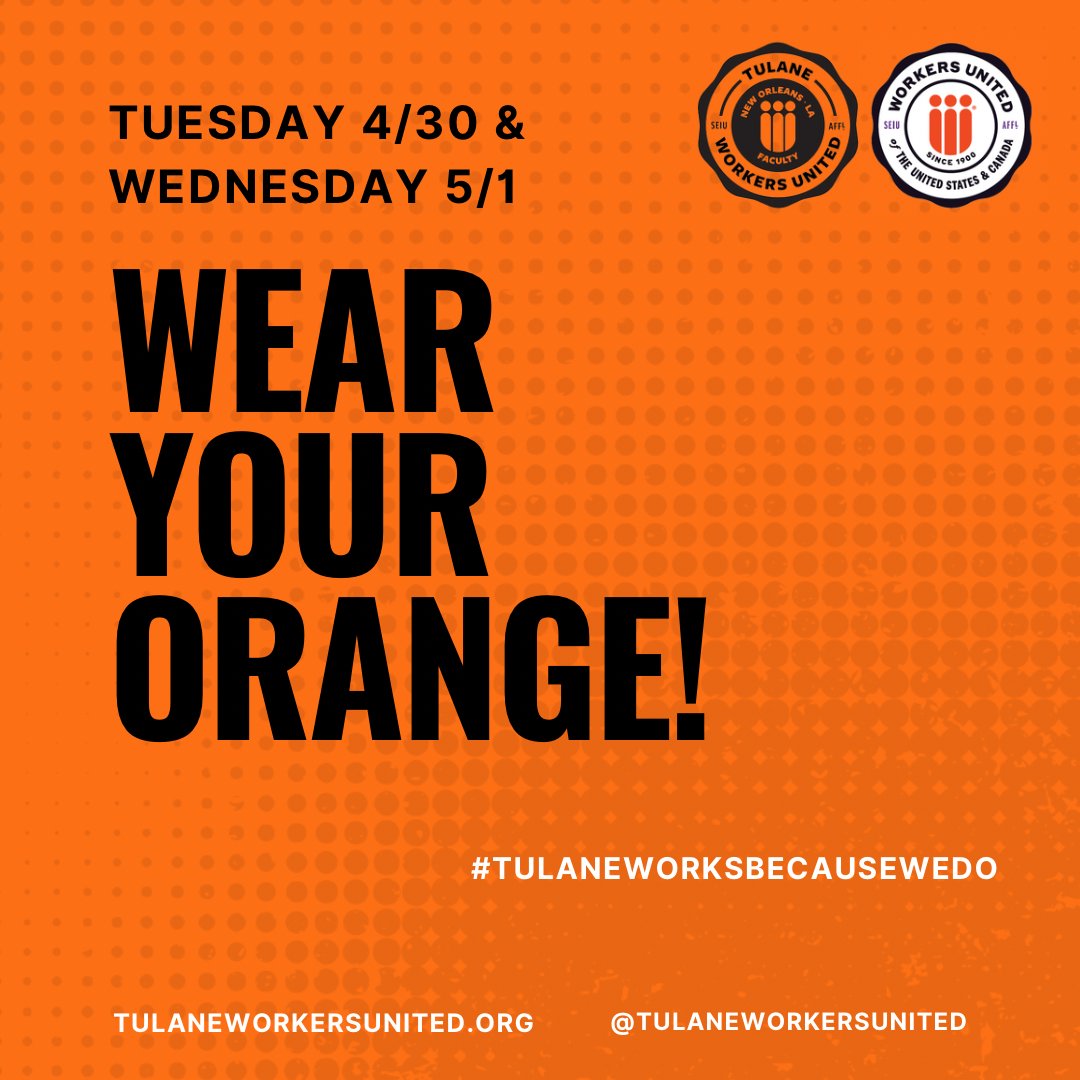 This week, show your solidarity with your coworkers and your support for Tulane Workers United by wearing orange on campus Tuesday, April 30, and Wednesday, May 1!

Next week, we vote #UnionYes!

#TulaneWorksBecauseWeDo
#SolidarityForever
#MayDay