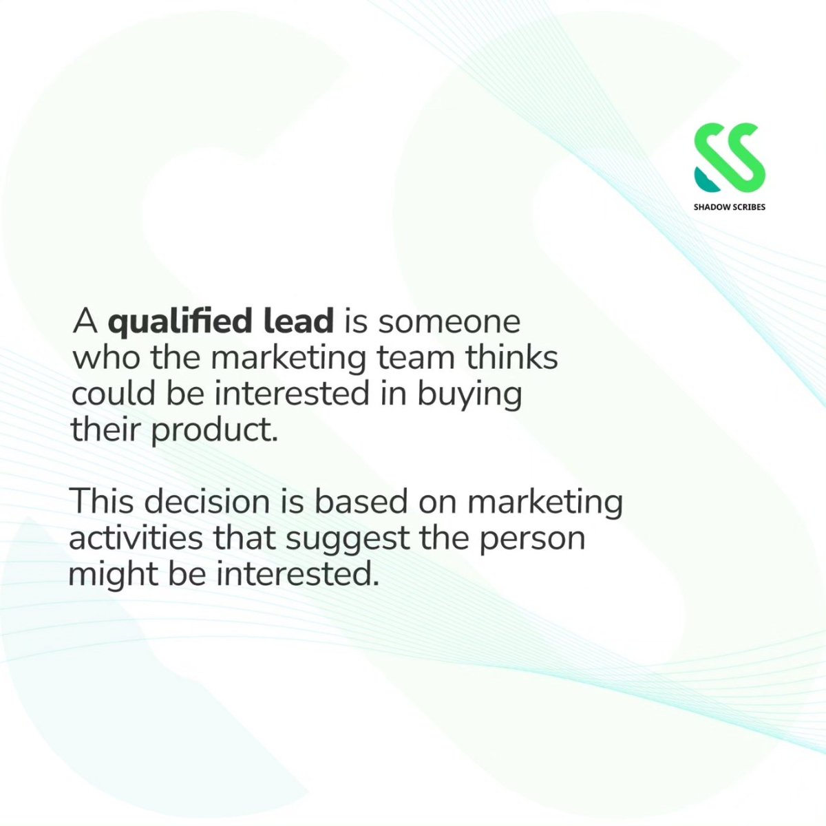 contacted, and be contacted by the marketing team for more enlightenment about your offering and their demands. 

A qualified lead is someone who has been contacted and examined to be a very serious or unserious prospect.

#marketingmonday
#ShadowScribes
#Marketing
#usa
#uk