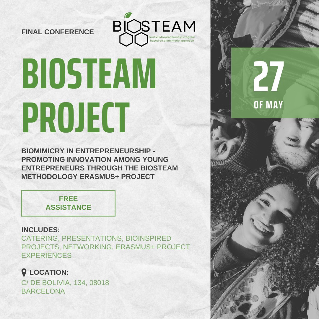 You are invited to the Final Conference of the Biosteam Project!!! 🌿
📆Day: May 27
⏰ Time: from 10:00 a.m. to 3:00 p.m
📍Location: Carrer Bolívia 134, 08018, Barcelona (BSI Offices)
👉What will be done? Conferences on Biomimetics and Bioinspiration, Presentation of projects...