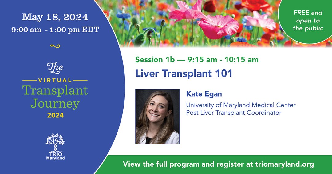 Register for TRIO Maryland's 2024 Virtual Transplant Journey Conference at triomaryland.org happening on May 18th and get the Liver Transplant 101 from UMMC’s own Kate Egan, Post Liver Transplant Coordinator, at 9:15 a.m.