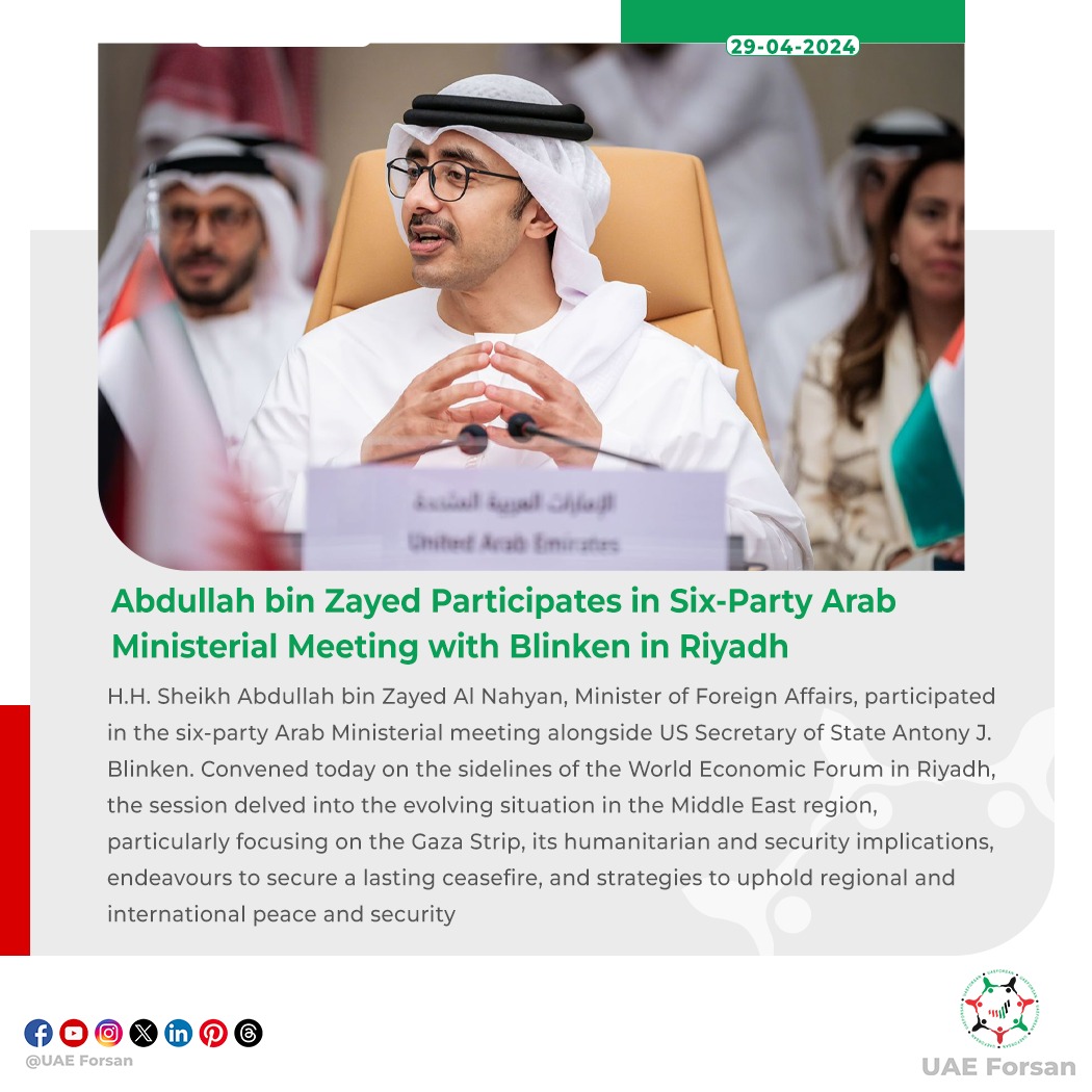 H.H. Sheikh Abdullah bin Zayed Al Nahyan Participates in Six-Party Arab Ministerial Meeting with #Blinken in #Riyadh #UAE #US #Gaza @ABZayed @mofauae @SecBlinken @wef