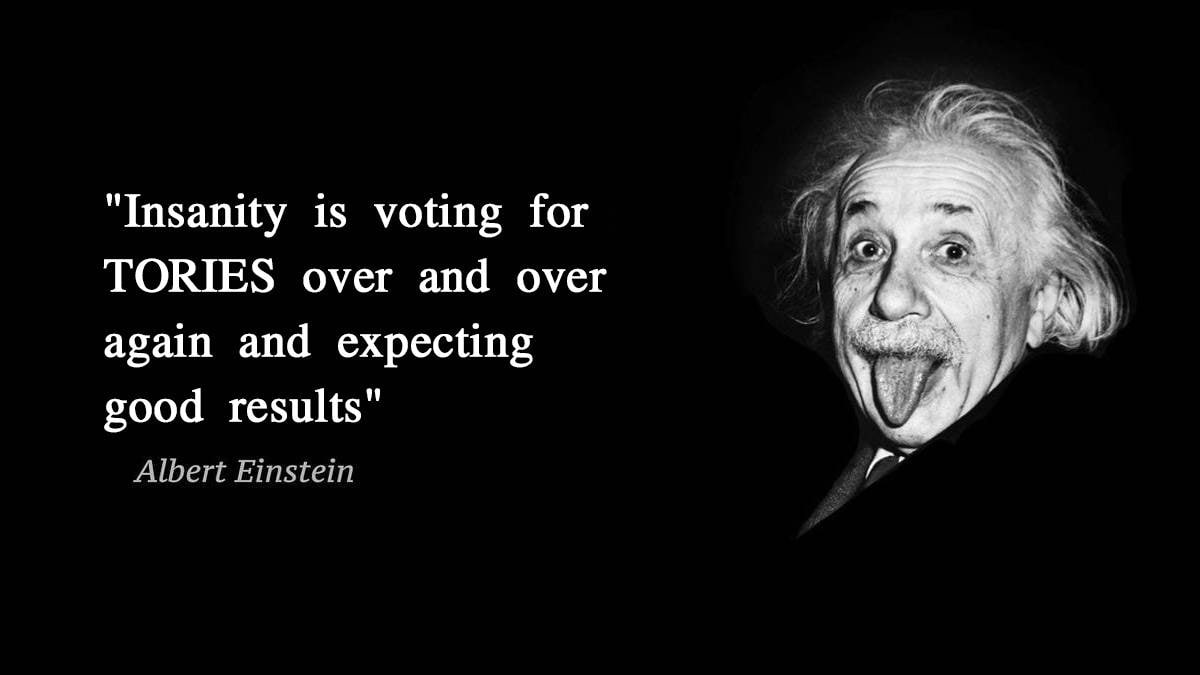 Even Albert Einstein knew Tories were up to no good.  Let's change for the better come General Election. 

#Sunakered #SunakOut553 #ToryBrokenBritain #GeneralElectionNow #ToriesUnfitToGovern #ToriesDestroyingOurCountry #ToriesCorruptToTheCore #ToriesOut662 #PoliticsLive