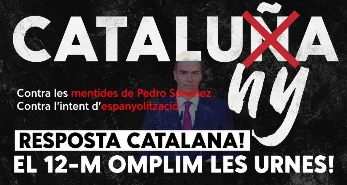 Contra les mentides de Pedro Sánchez. Contra l'intent d'espanyolització. Resposta catalana! El 12-M omplim les urnes! #PuigdemontPresident