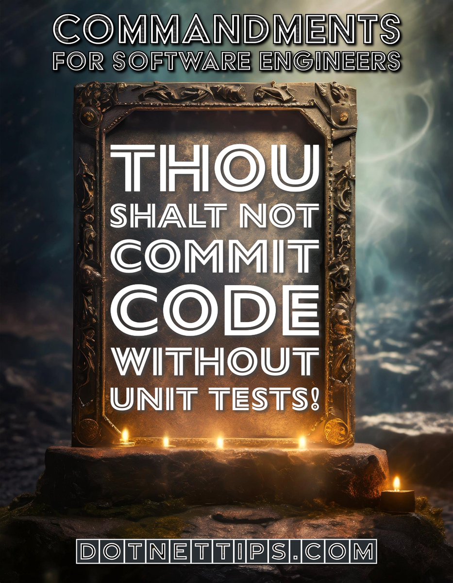 Thou shalt not commit code without unit tests!
#CodeQuality #dotNetDave