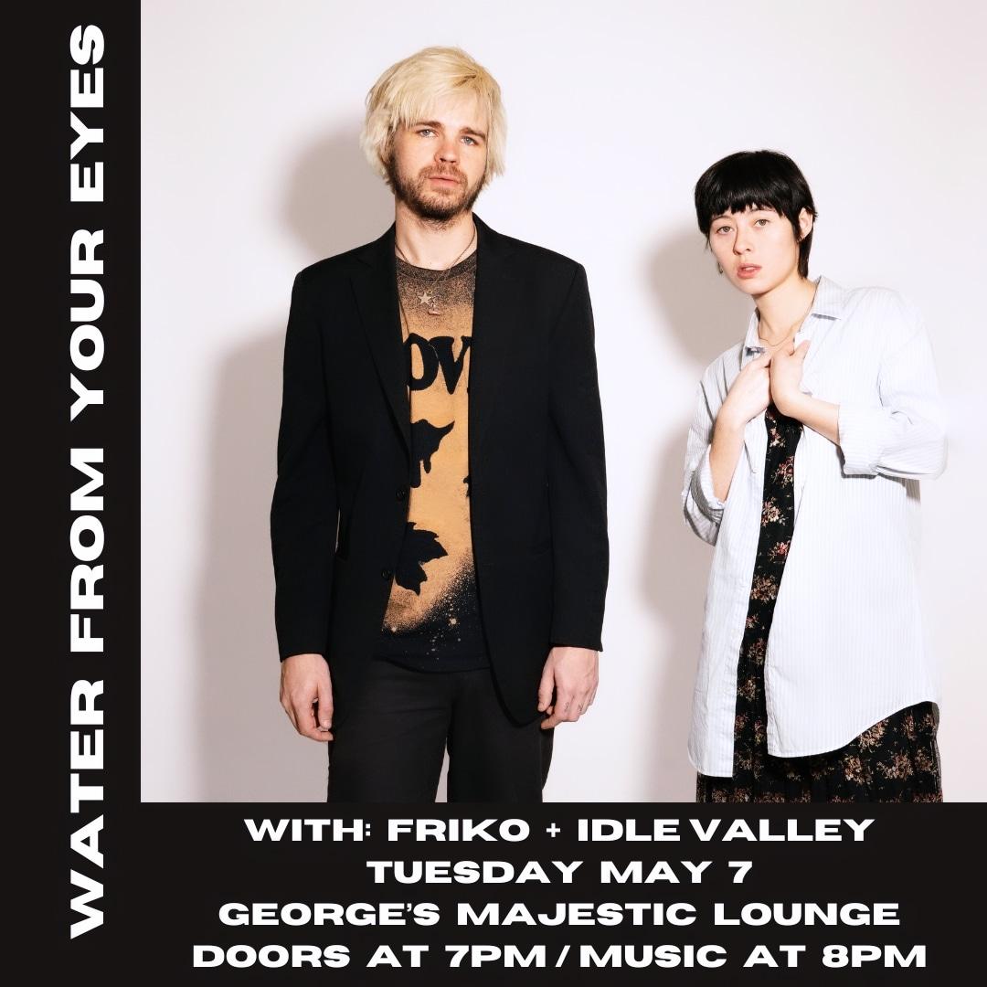 Fayetteville AR - Tuesday May 7 Water From Your Eyes at @georgesmajestic w/ Friko and Idle Valley Tickets at georgeslive.com
