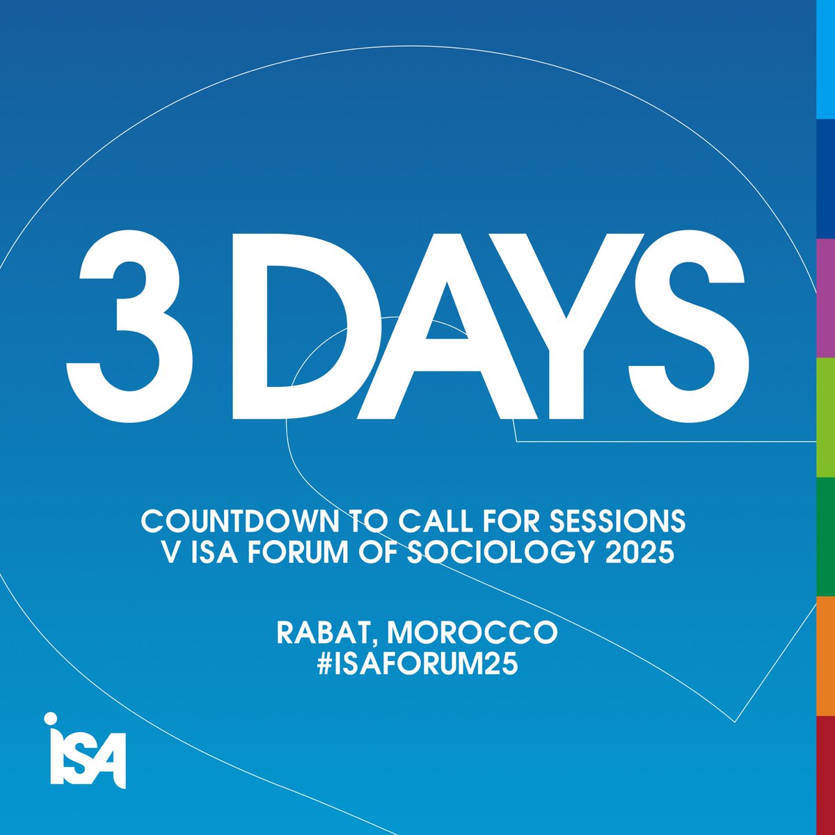 The countdown is on! Just 3⃣ more days until the call for sessions for the V ISA Forum of Sociology 2025 in Rabat, Morocco 🇲🇦 opens up! Mark your calendars 📅 for May 2nd to submit your RC/WG/TG session proposals online. #ISAforum25