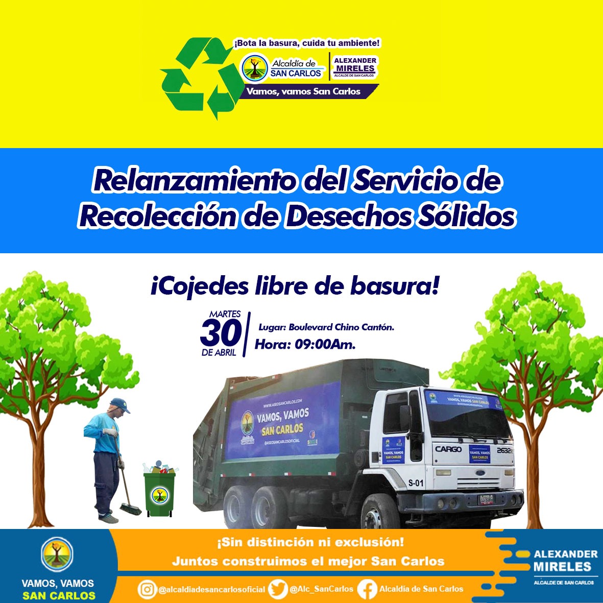 El gobernador Alberto Galíndez y el alcalde Alexander Mireles invitan a todos los sancarleños al relanzamiento del Servicio de Recolección de Desechos Sólidos 

¡Cojedes libre de basura!

Fecha: Martes, 30 de abril.
Lugar: Boulevard Chino Cantón.
Hora: 09:00Am.