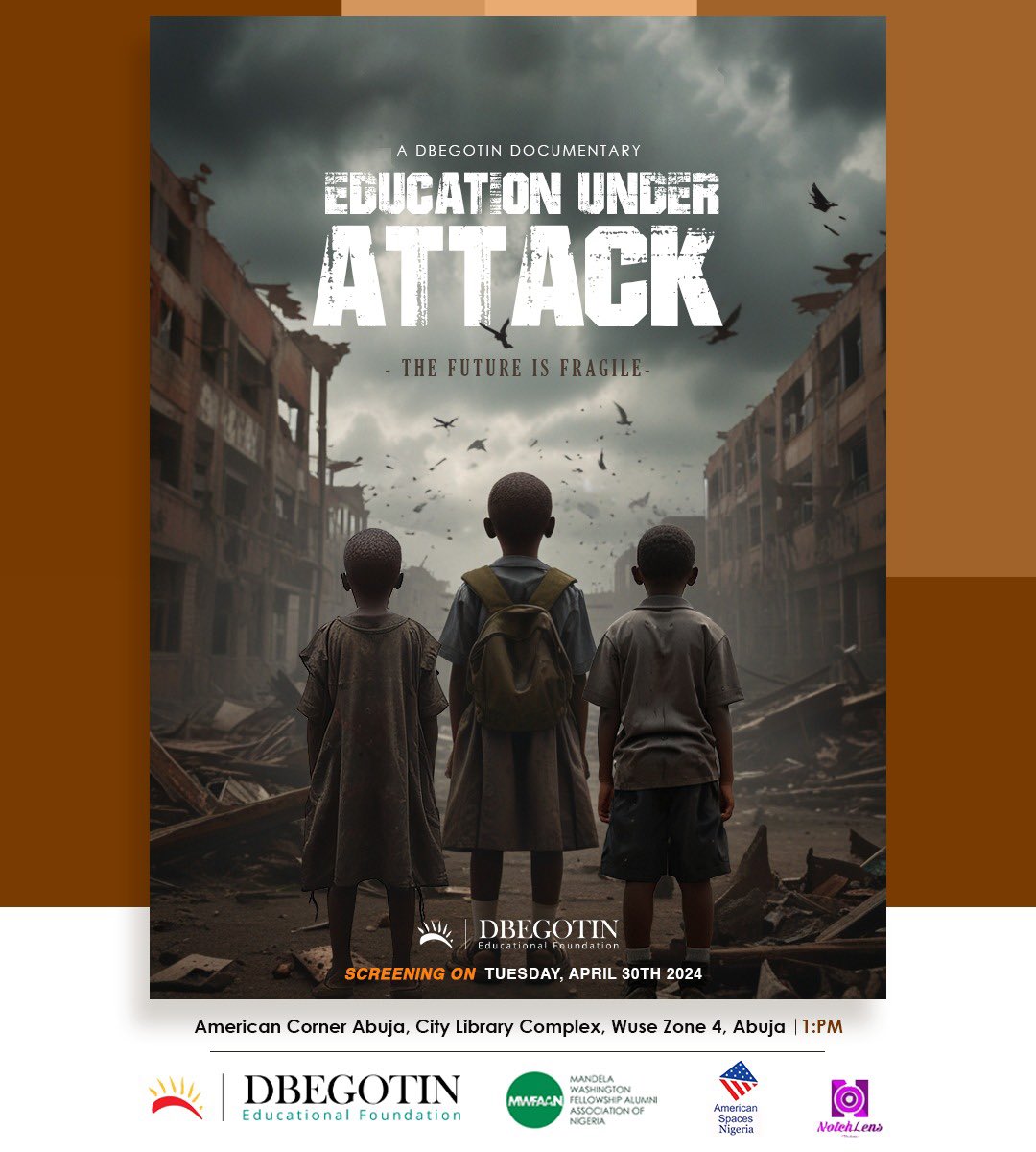 Dear Fellows

You're invited to the premiere screening of Dbegotin Foundation documentary 'Education Under Attack'

*Date: Tuesday, April 30th, 2024
*Time: 1 PM
*Venue: American Corner Abuja, City Library Complex, Wuse Zone 4.