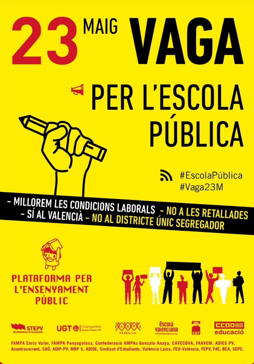 No a les retallades. Sí al valencià. Millorem les condicions laborals. No al districte únic segregador. Per l’escola pública i de qualitat, vaga el 23 de maig convocada per la Plataforma per l’Ensenyament Públic.