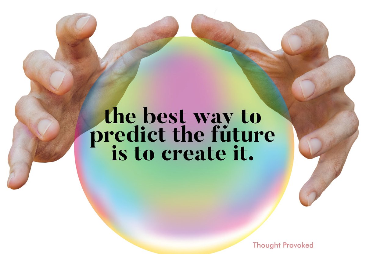 The best way to predict the future is to create it. #quote #IQRTG