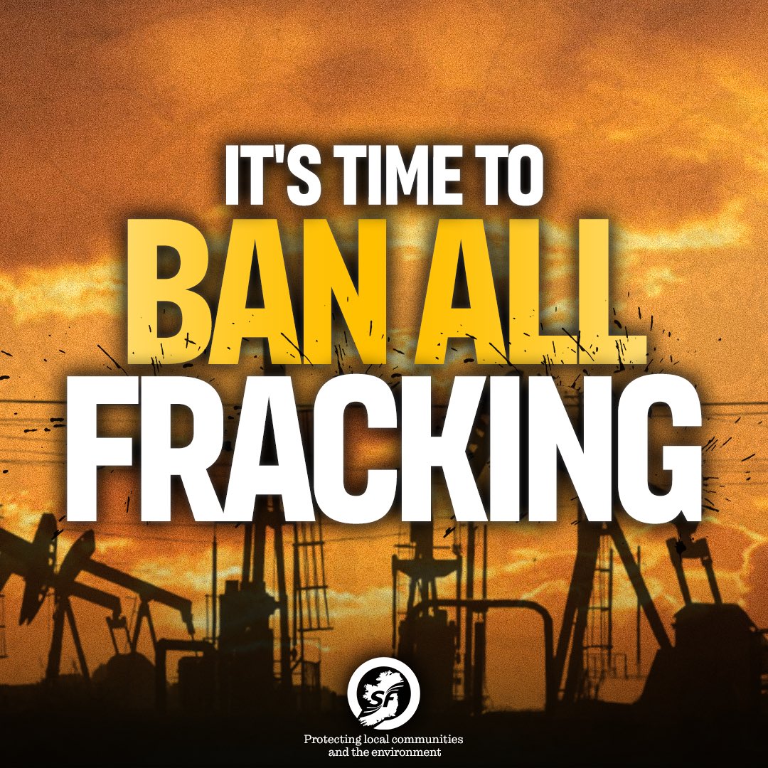 Sinn Féin is working to ban fracking & all forms of fossil fuel exploration. Economy Minister @conormurphysf has refused to grant any new licensing, & is preparing legislation to ban fracking & exploration. We will work with everyone to protect communities & the environment.