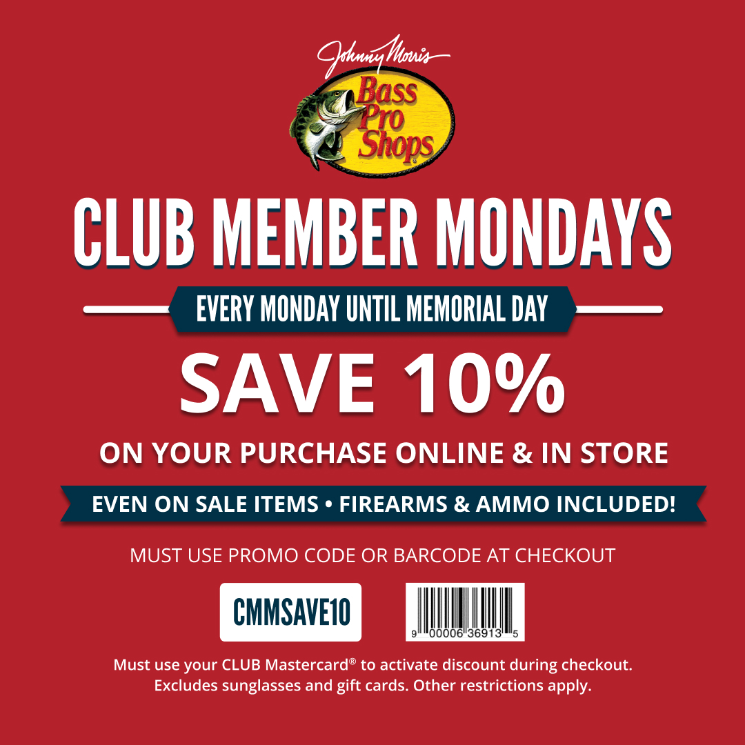 CLUB Member Mondays is back! Save 10% on your purchase online and in-store. Must use promo code or barcode at checkout to save big every Monday through Memorial Day! Click here to learn more: basspro.com/clubmembermond…