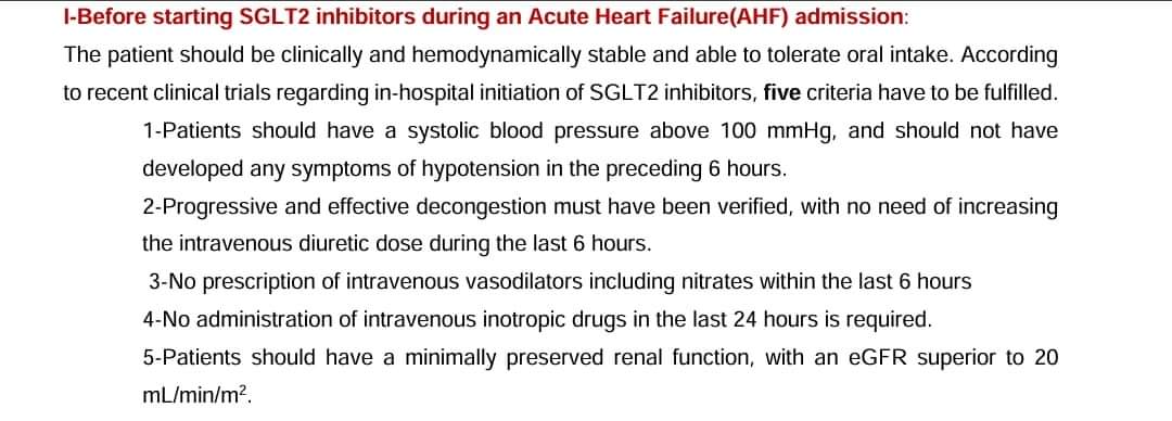 5 criteria have to  be fulfilled before starting SGLT2 inhibitors during  an acute Heart failure admission 

From 'Tips and Tricks in Cardiology' Book 
Volume III