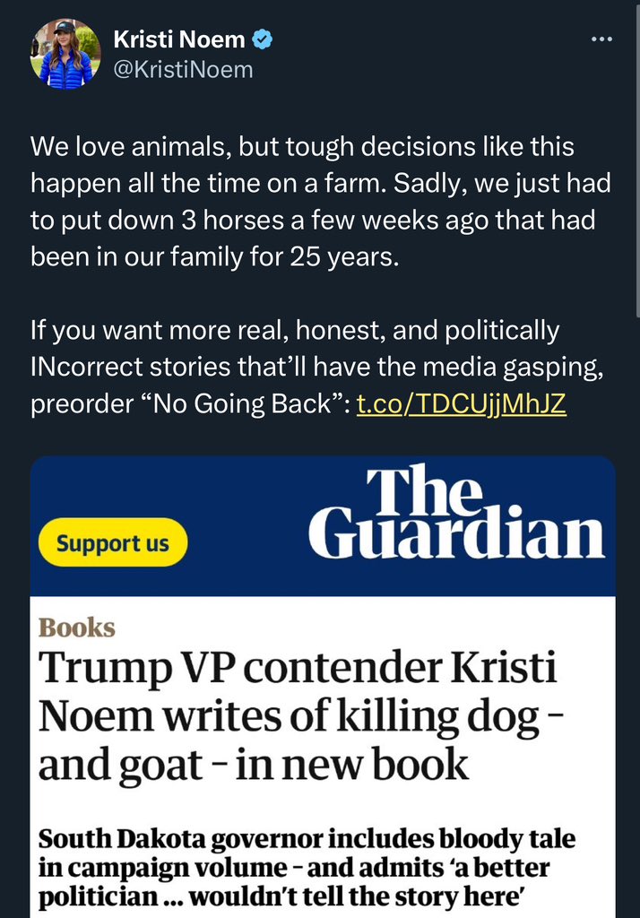 Now I would be remiss if I failed to mention that Noem’s initial response, which is likely all that most of her supporters cared to read, noted she killed her pheasant-hunting dog in training and the stinking goat, because that’s just how farmers handle business. Bullshit. And