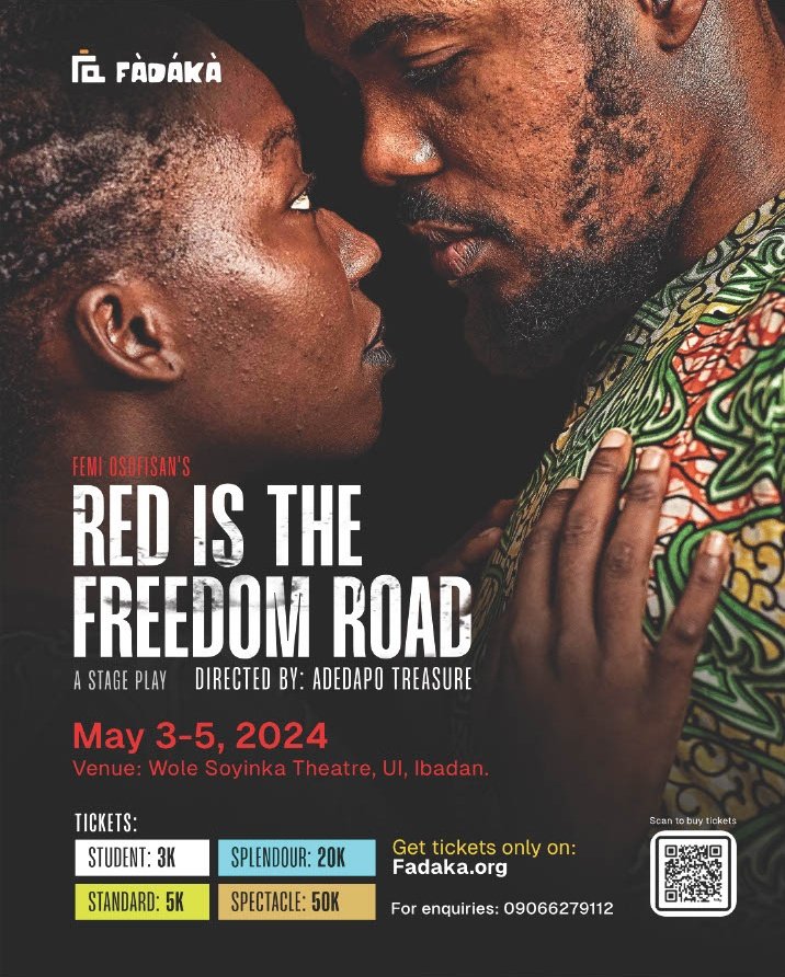Femi Osofisan's Red is the Freedom Road is coming to Ibadan this week. Directed by Adedapo Treasure Venue: Wole Soyinka Theatre, University of Ibadan Date: Friday, May 3rd - Sunday, May 5th, 2024. Get tickets on Fadaka.org Enquiries: @fadaka_