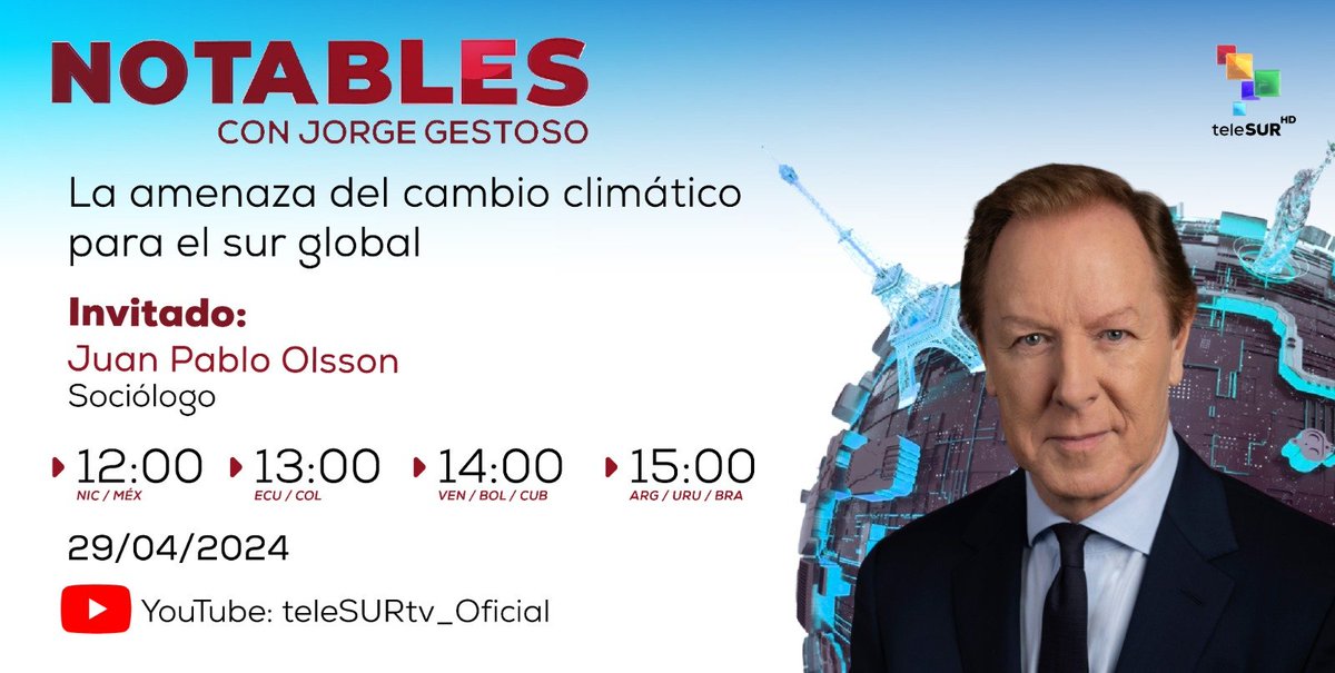 HOY: LA AMENAZA DEL CAMBIO CLIMATICO PARA EL SUR GLOBAL EN 'NOTABLES con Jorge Gestoso' con otro Notable Invitado: Juan Pablo Olsson, Sociólogo, desde Buenos Aires, hoy lunes sólo por #teleSURtv Te espero!