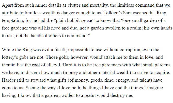 When Sam is tempted by the Ring, even his pure-hearted desire to transform the wasteland into a garden is part of the temptation, not just his desire for conquest and rule. The Machine knows what you love best, and wants to sell you more of it than you can use.