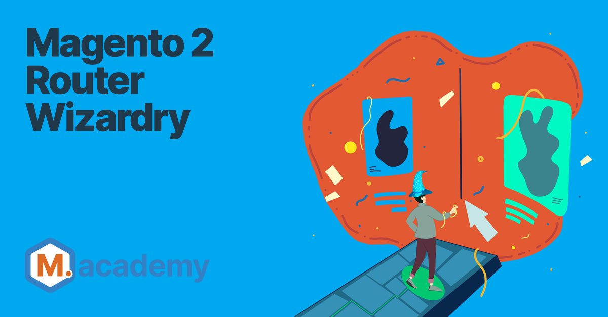 Just published the first lesson of my newest course: Magento 2 Router Wizardry