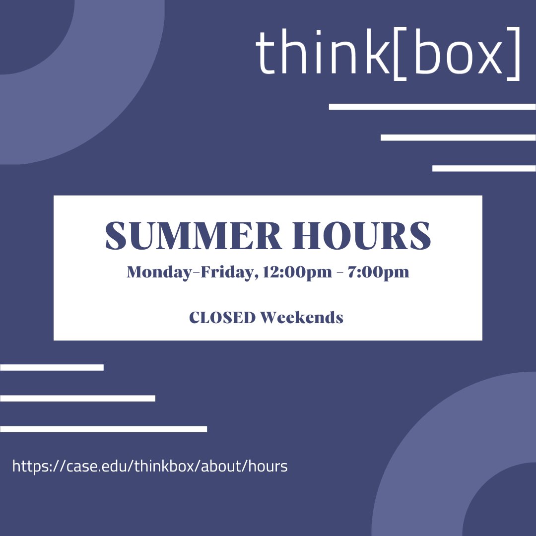 Summer hours have officially begun at Sears think[box]! We will continue to be open 12:00pm to 7:00pm on weekdays, but will be closed on weekends throughout the summer. For the most up to date information on think[box] hours, please check our website at case.edu/thinkbox/about…