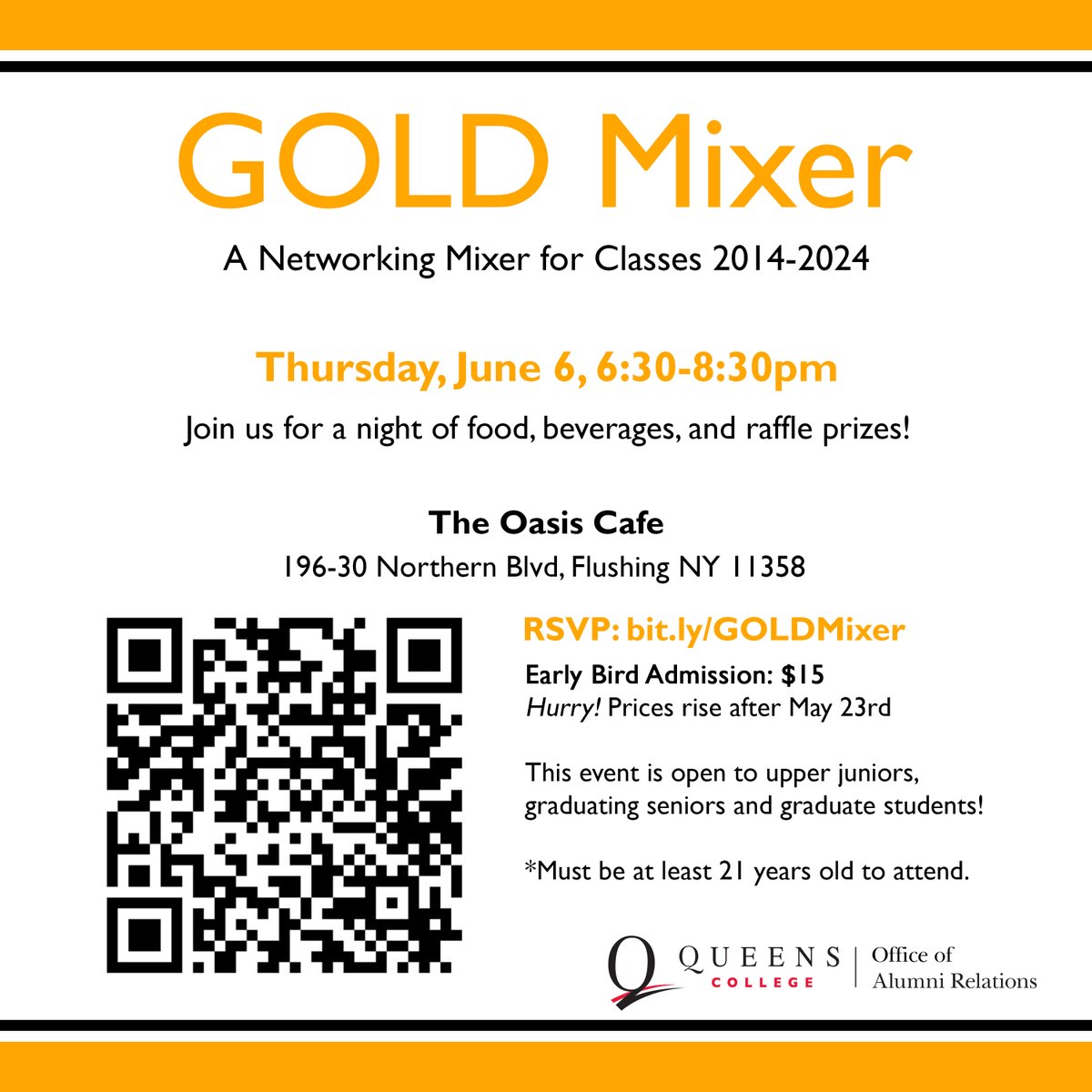 Attention all #QCGOLD, alumni, juniors/seniors, & grad students. You're invited to Oasis Café on 6/6 @ 6:30pm for our QC GOLD Mixer!  RSVP by May 23rd for 40% OFF Early Bird Special ($15): bit.ly/GOLDMixer. Admission includes: Food, beverages, & raffle entry!