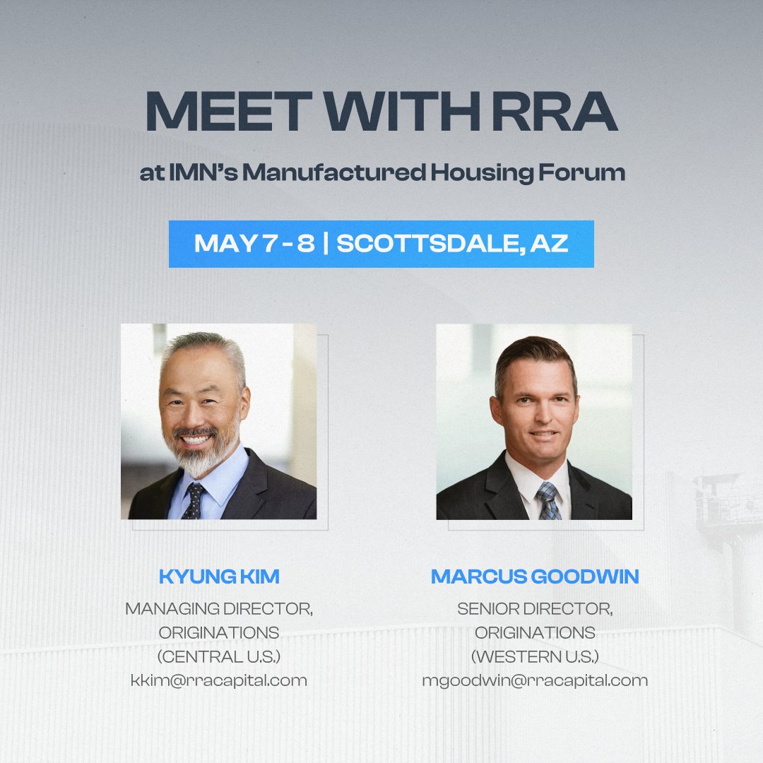 Kyung Kim and Marcus Goodwin will be attending IMN's Annual Manufactured Housing Forum next week in Scottsdale, AZ. 

Don't miss this opportunity to connect! Send us an email to schedule time to chat. 

#RRACapital #CREBridgeLoans #ScottsdaleAZ #IMN #ManufacturedHousingForum