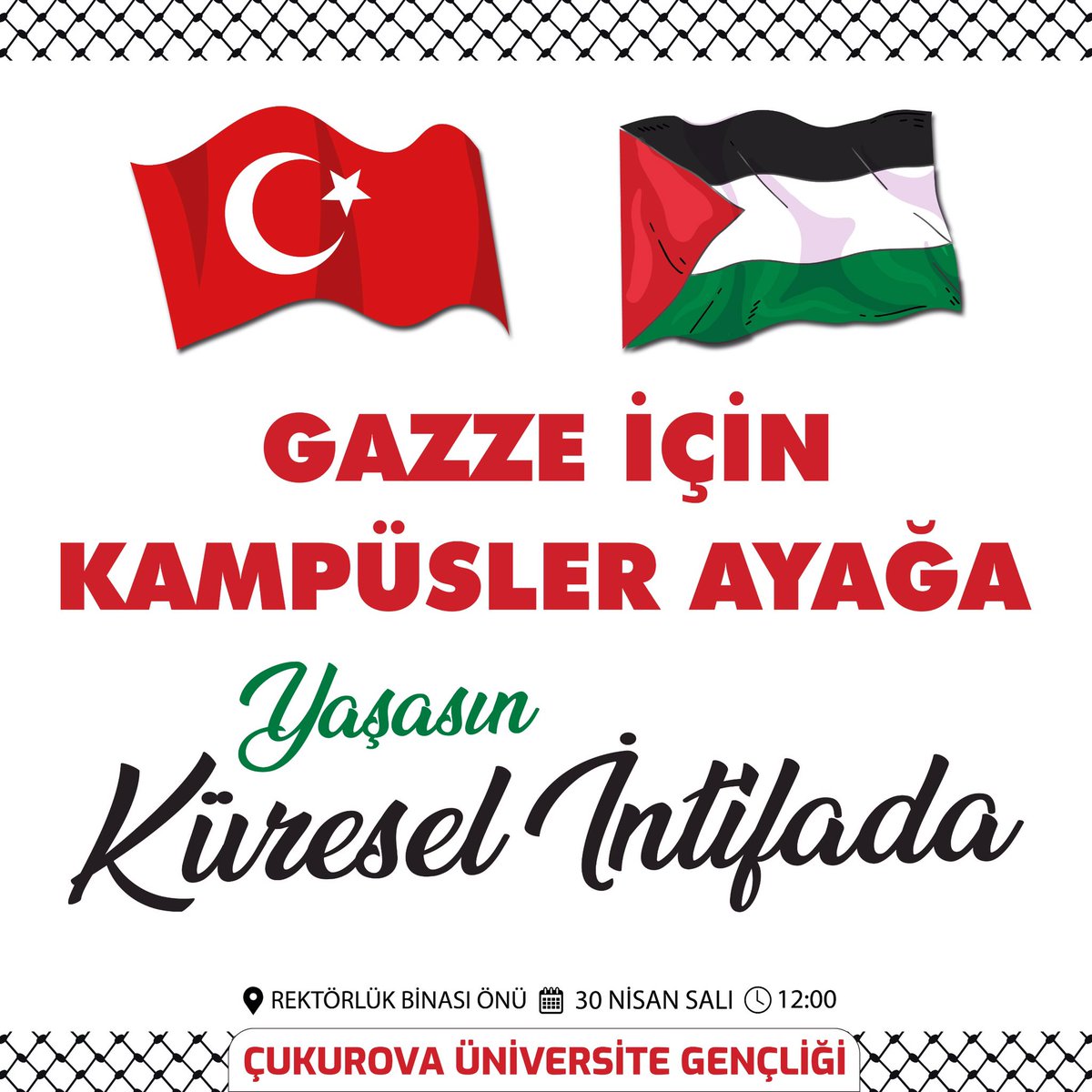 Gazze'deki intifadaya destek olmak için yarın Rektörlük binası önündeyiz

🚩 Çukurova Üniversitesi
🕛 12:00