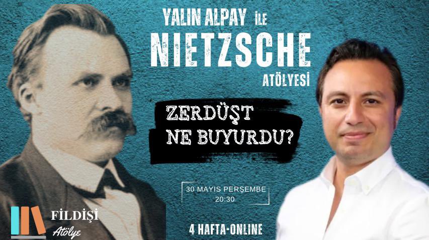 #repost @AtolyeFildisi Yalın Alpay ile NIETZSCHE ATÖLYESİ: “Zerdüşt Ne Buyurdu?” ONLINE - 4 Hafta @yalinalpay ile, 19. yüzyılın en güçlü filozoflarından Friedrich Nietzsche’nin düşünce dünyasının kapılarını aralıyoruz. Böyle Buyurdu Zerdüşt, zengin şiirsel pasajlarla,