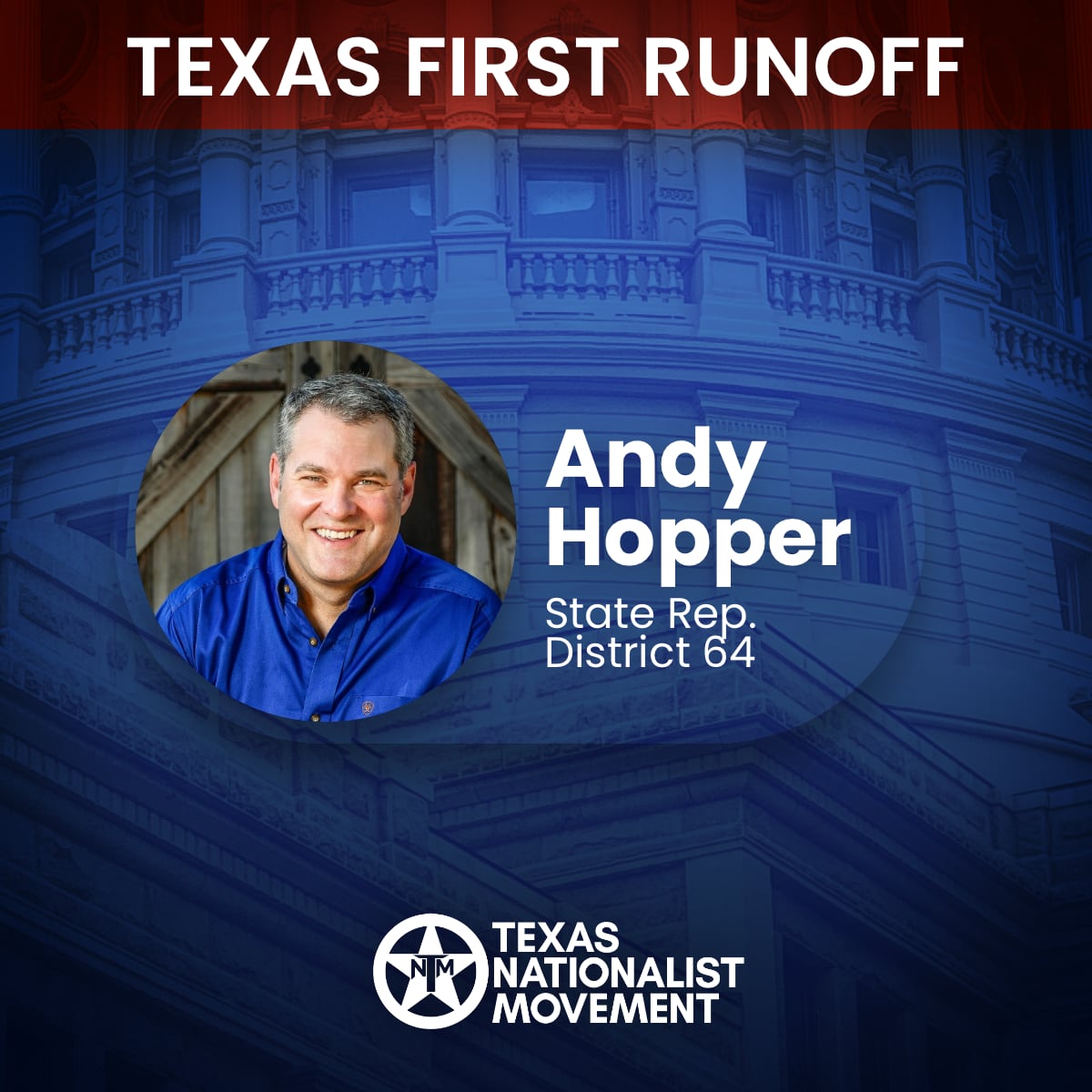 Texas First State Rep. candidate Andy Hopper is in a runoff election on May 28. The winner will proceed to the ballot in November.