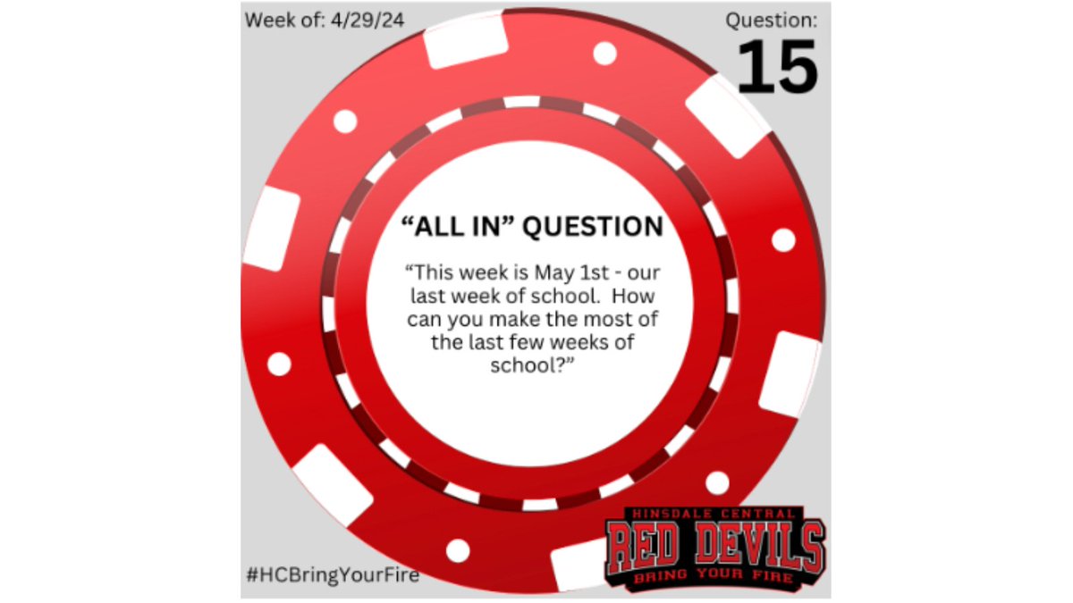 “All In” Weekly Question: Building off Gian Paul Gonzalez’s presentation from earlier this semester, the weekly question is “This week is May 1st - our last week of school. How can you make the most of the last few weeks of school?”