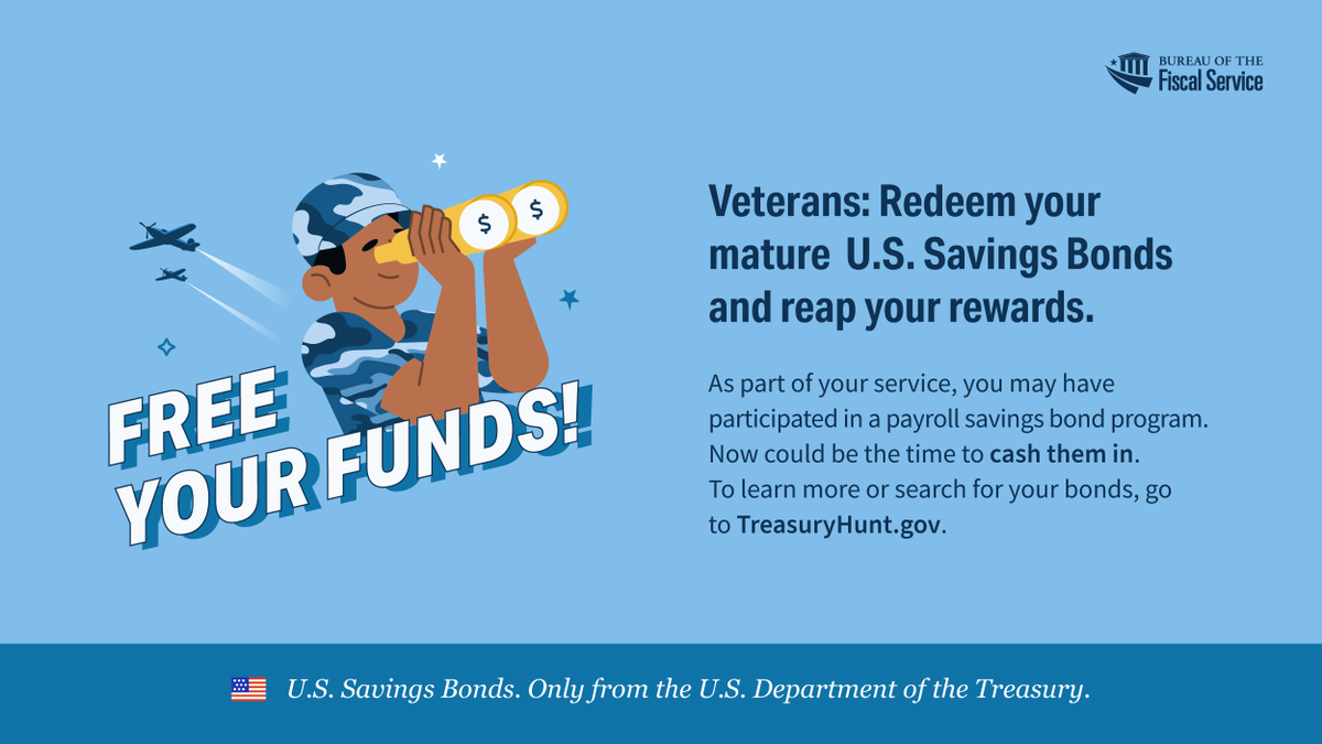It’s time to liberate your loot, Veterans! @VAVetBenefits To get started redeeming your U.S. Savings Bonds, go to TreasuryHunt.gov.
