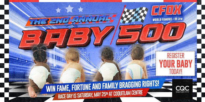 Just when you thought we couldn’t get any more infantile… The World Famous CFOX and @coquitlamcentre present, the triumphant return of the Baby 500!! Register today and tell us why YOUR baby has what it takes to win the $5K Grand Prize! cfox.com/contest/8866/t…