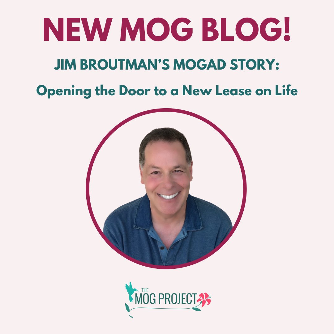This #MOGnificentMonday, we have another feature story for #MOGADAwarenessMonth: Jim Broutman’s MOGAD Story: Opening the Door to a New Lease on Life! Our own Chief Media Officer, Jim Broutman tells how his experience with MOGAD led down the road to his advocacy and participation…