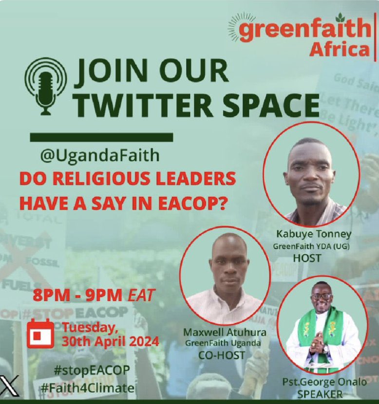 Do Religious Leaders Have a Say in EACOP? Date: April 30, 2024 Time: 5PM-6PM GMT Space: @UgandaFaith Join the conversation on #StopEACOP and #Faiths4Climate as we discuss the role of religious leaders in the EACOP project. @GreenFaith_Afr @greenfaithworld @KTonney88246