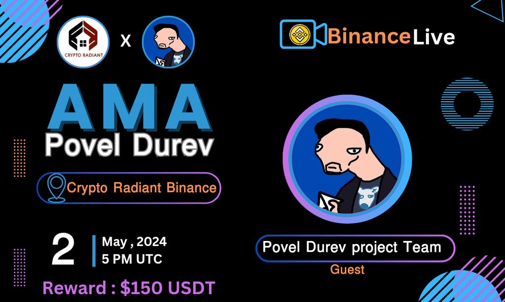 📢Join us in our upcoming #Binance    LIVE AMA with Povel Durev 🔥

🗓️ 2nd May , 2024 | 5 PM UTC

📌Venue: binance.com/en-IN/live/u/3…

🎁 Reward : $150 USDT 

Rules :
➡️Follow: @CryptoRadiant7 & @PovelDurev

➡️Like, Retweet, Tag3 Friend,send Questions  here 👇
